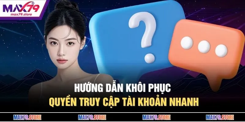 Hướng dẫn khôi phục quyền truy cập tài khoản nhanh