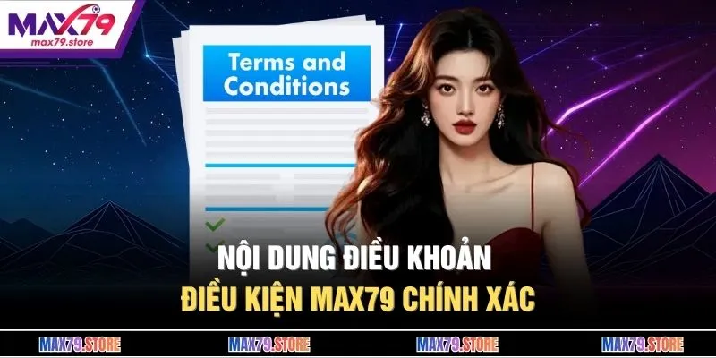 Nội dung điều khoản điều kiện MAX79 chính xác