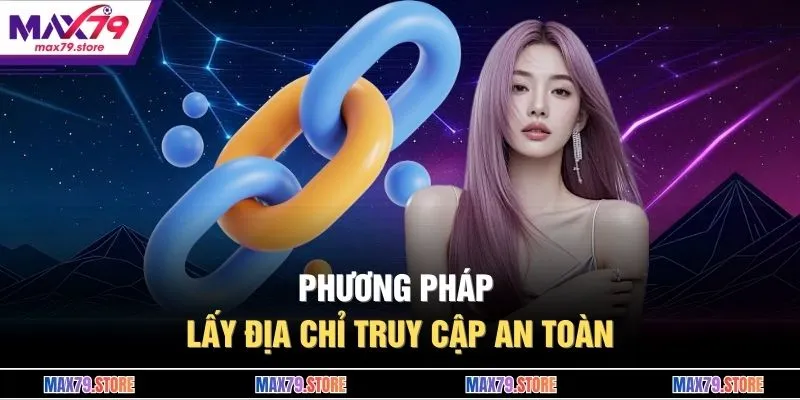 Phương pháp lấy địa chỉ truy cập an toàn