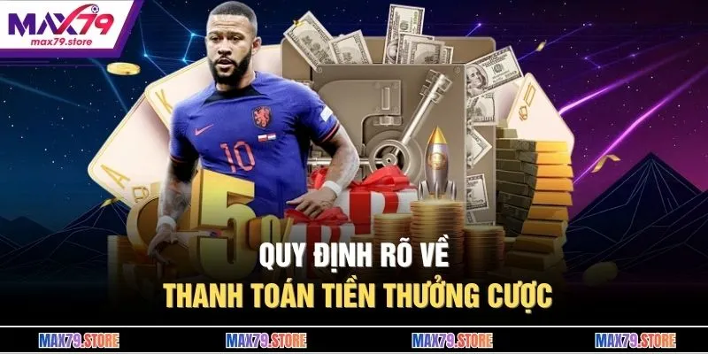 Quy định rõ về thanh toán tiền thưởng cược