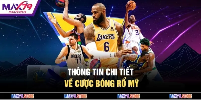 Thông tin chi tiết về cược bóng rổ Mỹ