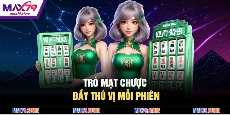 Trò mạt chược đầy thú vị mỗi phiên